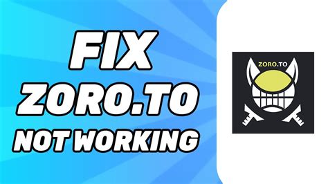 Zoro.to Not Working: How to Fix Zoro.to Not Working